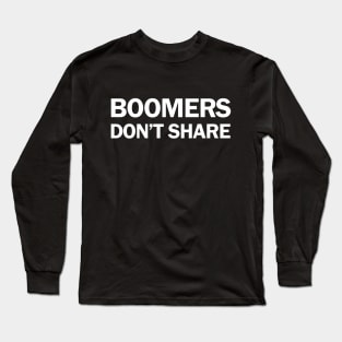 Boomers Don't Share - Inequality T-Shirt Long Sleeve T-Shirt